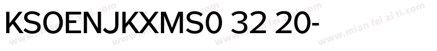 KSOENJKXMS0 32 20字体转换